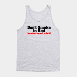 Don't Smoke In Bed Tank Top